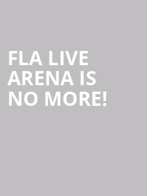 FLA Live Arena is no more